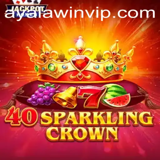 Discover the Exciting World of 40SparklingCrown with Ayalawin