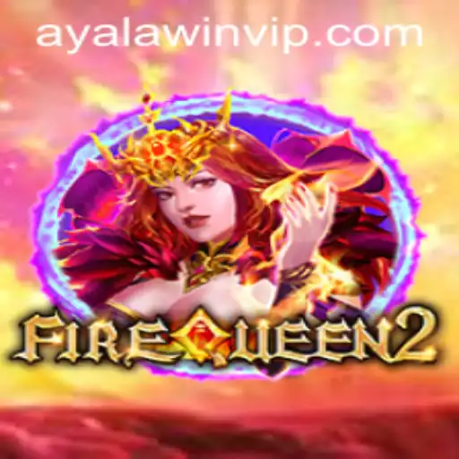 Discover FireQueen2: A Dazzling Journey in Gaming with Ayalawin